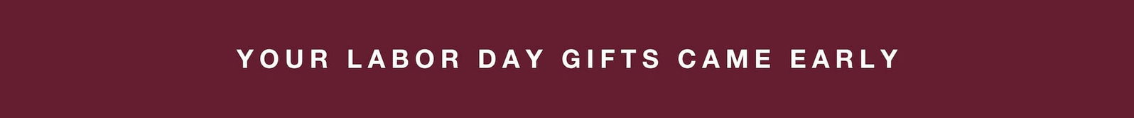 your labor day gifts cam early
