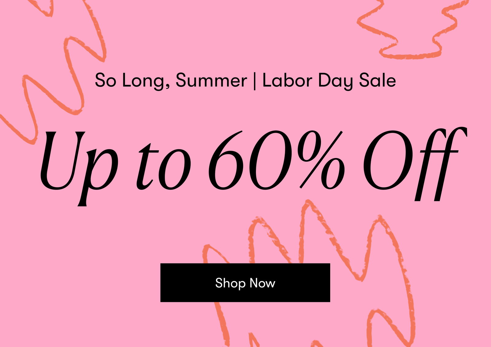 Labor Day Sale - Up to 60% Off