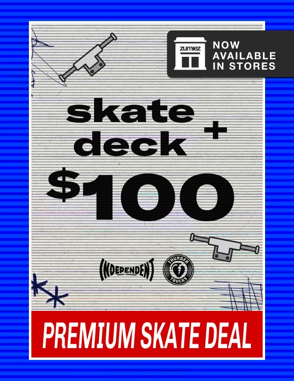 Add $100 to a skate deck to build a premium skate complete with Independent and/or Thunder Trucks | Premium Skate Deal