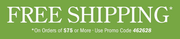 Free Shipping on Orders Of $75 or More | Use Promo Code 462628