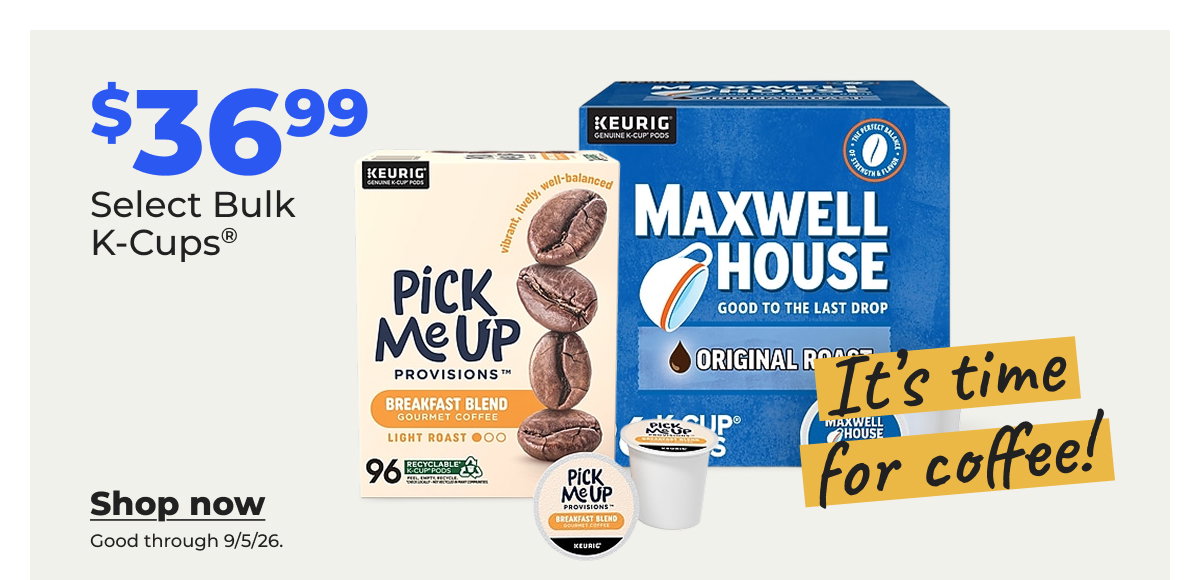 $36.99 Select Bulk K-Cups® - Shop now