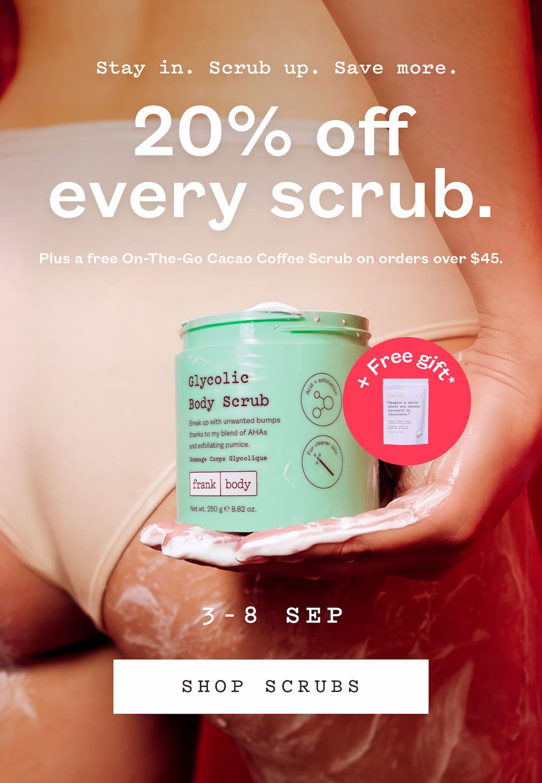 20% off every scrub. 