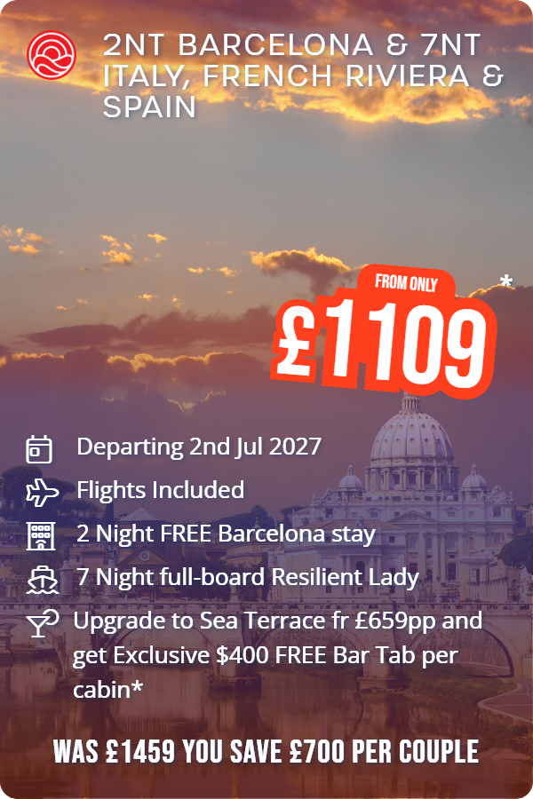 2nt Barcelona & 7nt Italy, French Riviera & Spain – Smart Holiday promotional image. From £1,109 Includes: Departing 2nd Jul 2027, Flights Included, 2 Night FREE Barcelona stay, 7 Night full-board Resilient Lady, Upgrade to Sea Terrace fr £659pp and get Exclusive $400 FREE Bar Tab per cabin*. WAS £1459 YOU SAVE £700 PER COUPLE