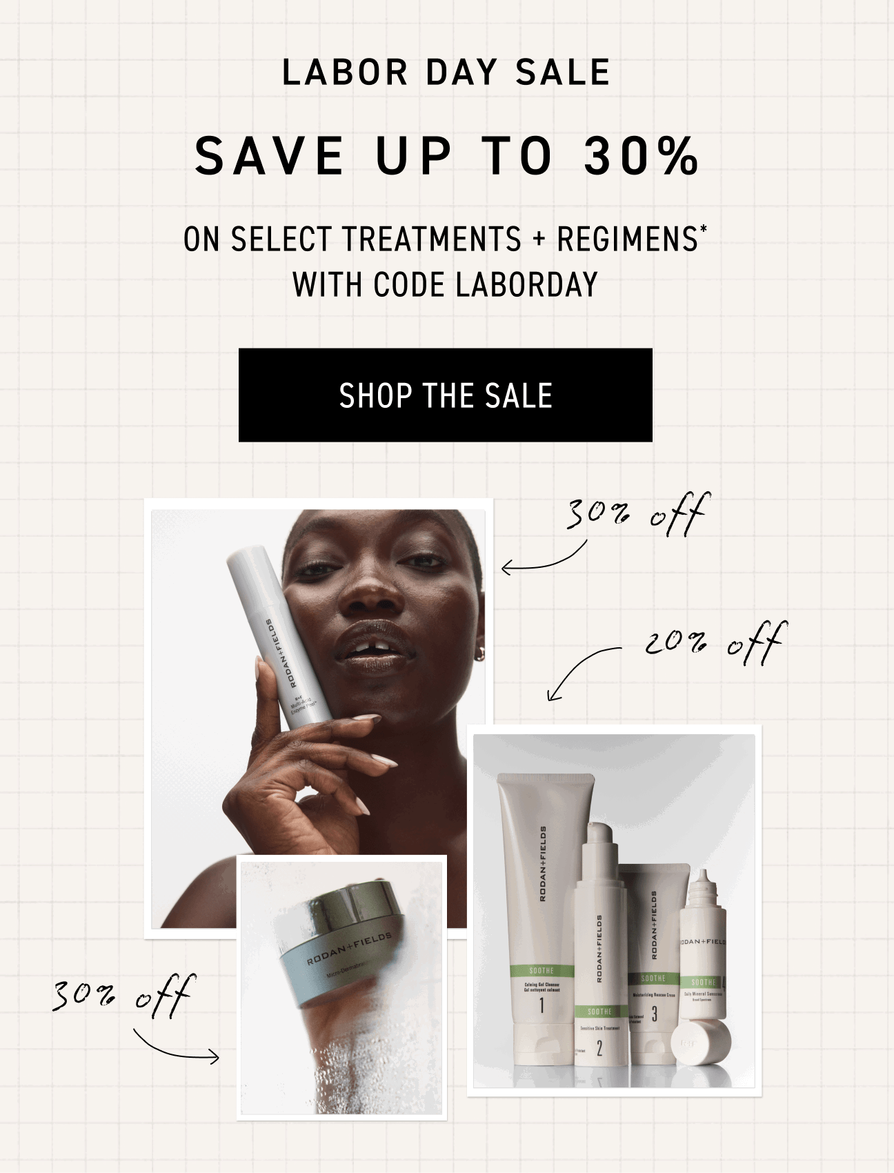 Labor Day Sale Save Up To 30% On Select Treatments + Regimens* With Code - LABORDAY.