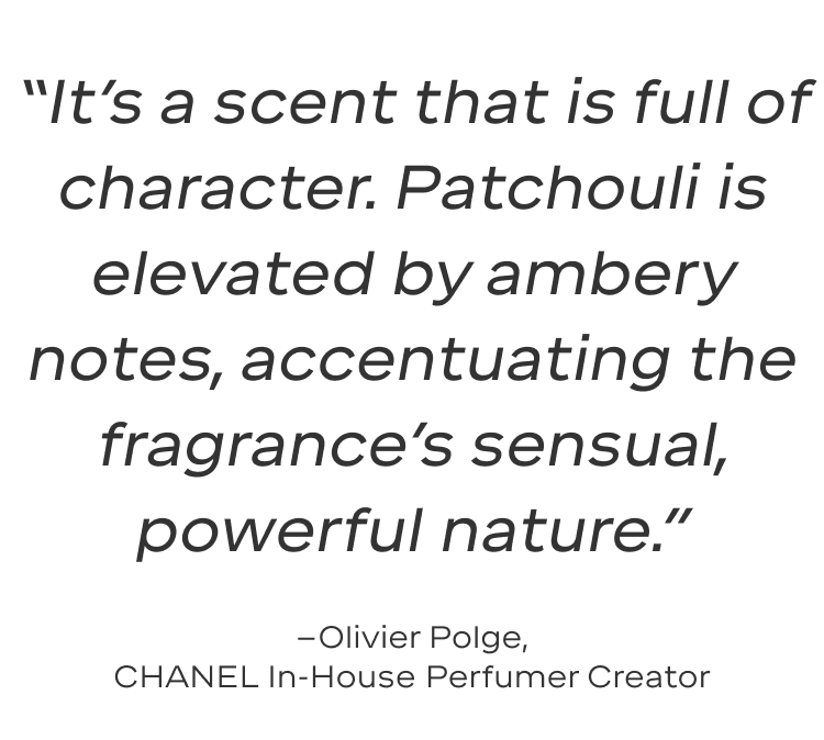 It's a scent that is full of character. Patchouli is elevated by ambery notes, accentuating the fragrance's sensual, powerful nature.