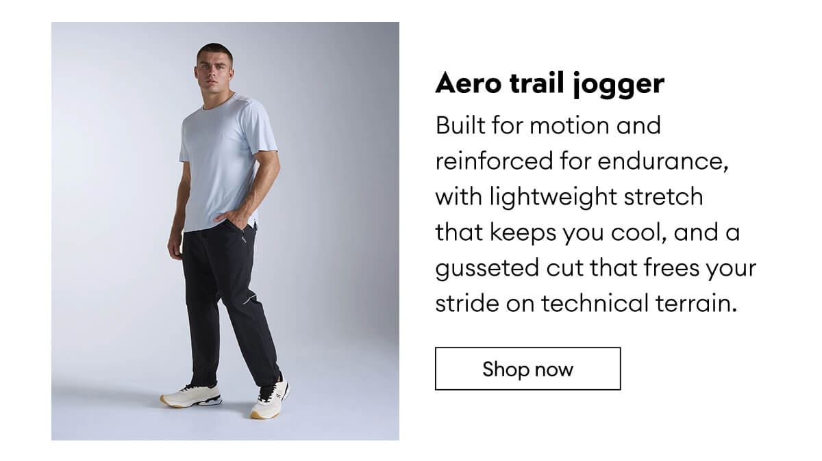 Aero trail jogger | Shop now
