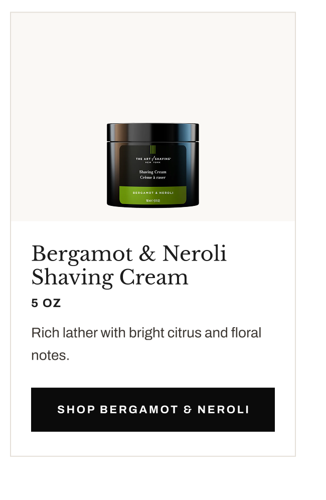 Product image of Bergamot & Neroli Shaving Cream with “Shop Bergamot & Neroli” button.