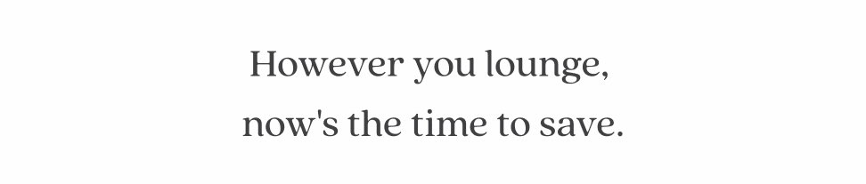 However you lounge