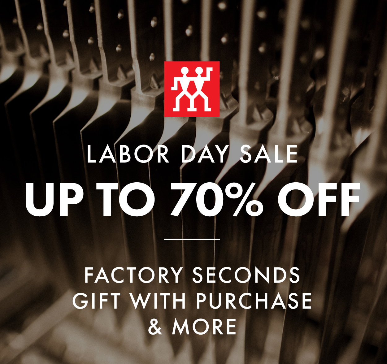 Labor Day Sale—Up to 70% off, including Factory Seconds. Plus, receive a FREE gift with purchase.