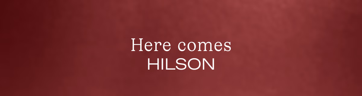 Here comes Hilson