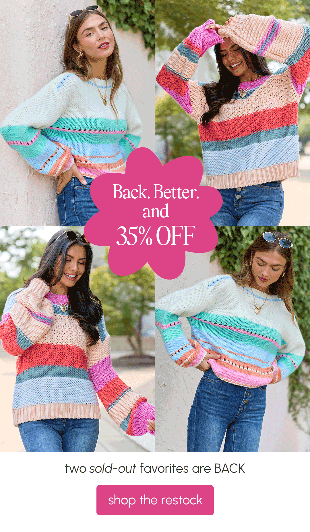 Back. Better. & 35% OFF! Shop the Restock