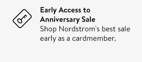 Get early access to Anniversary Sale.