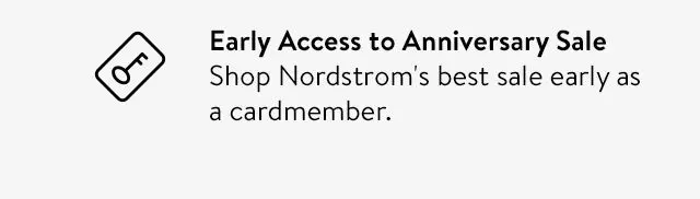Get early access to Anniversary Sale.