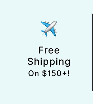 Free Shipping On $150+!