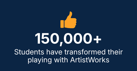 150,000+ students have transformed their playing with ArtistWorks