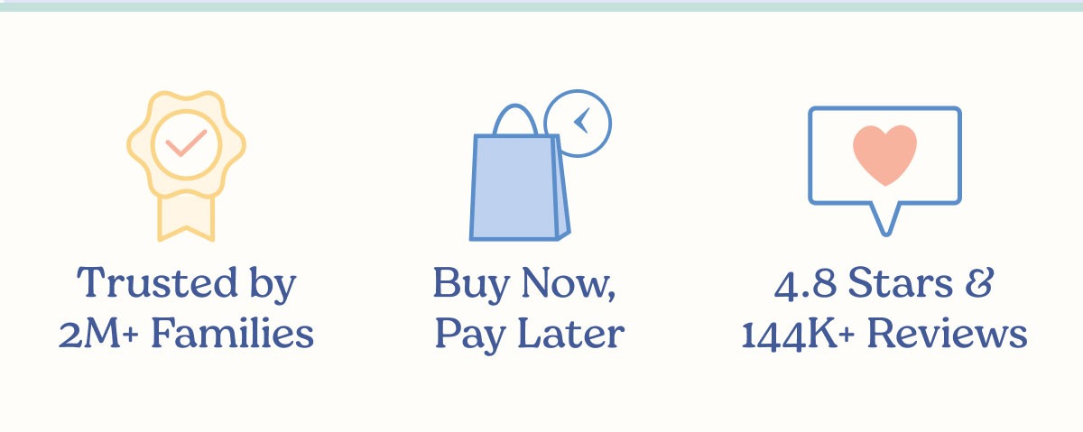 Trusted by 2M+ Families | Buy Now, Pay Later | 4.8 Stars & 144k+ Reviews