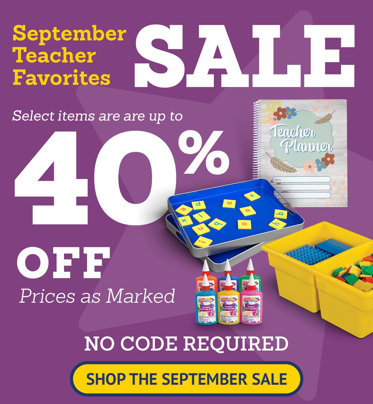 September Teacher Favorites Sale! Select items are 40% off. No code required.