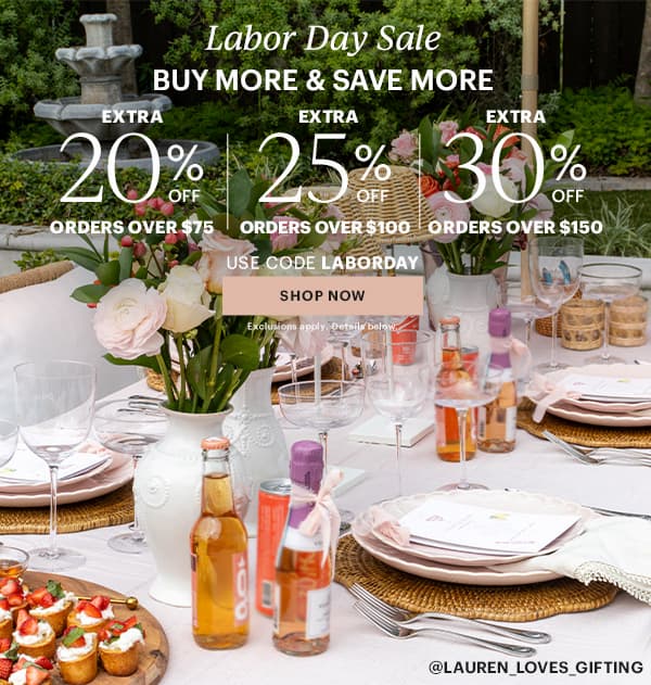 Labor Day Sale  BUY MORE & SAVE MORE  EXTRA 20% OFF ORDERS OVER $75 | EXTRA 25% OFF ORDERS OVER $100 | EXTRA 30% OFF ORDERS OVER $150  USE CODE LABORDAY  [SHOP NOW] Exclusions apply. Details below.