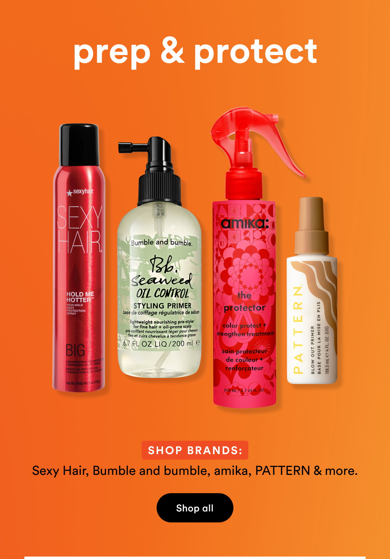 Prep & protect | Shop brands: Sexy Hair, Bumble and bumble, amika, PATTERN & more. | Shop all