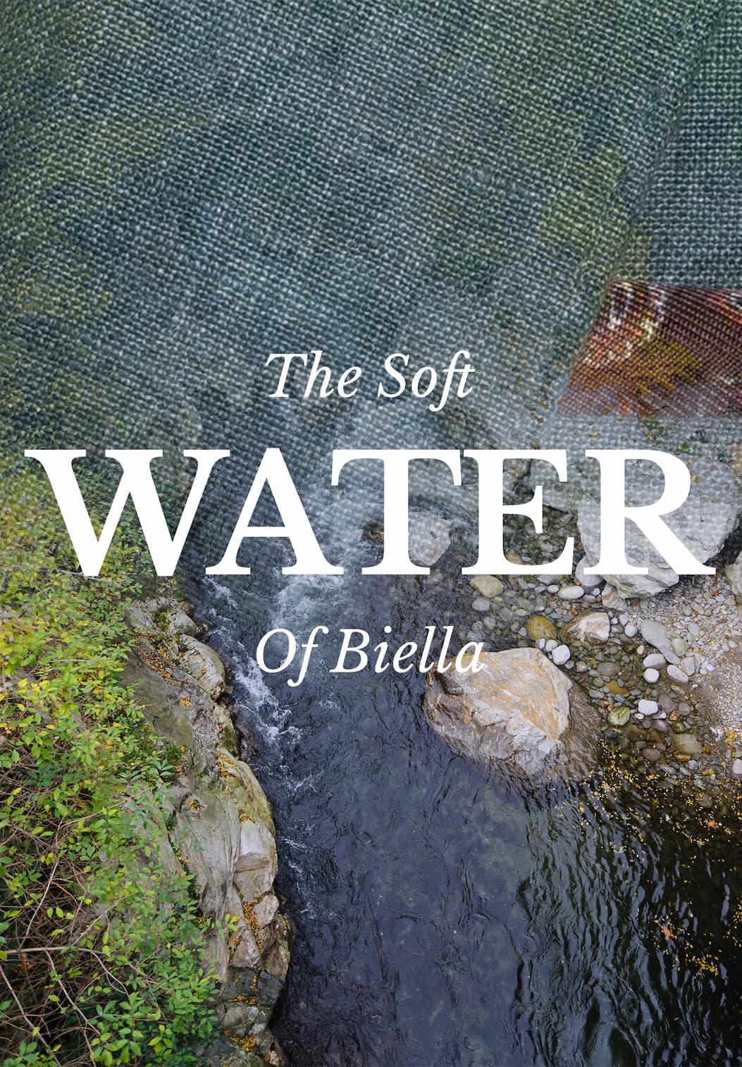 THE SOFT WATER OF BIELLA