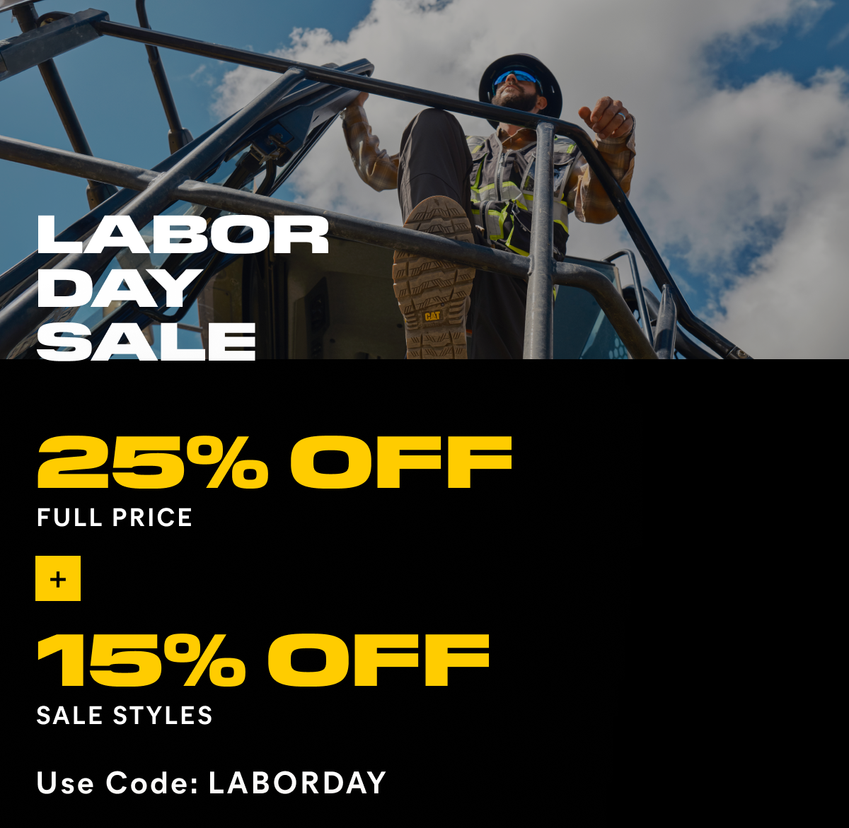 CAT - LABOR DAY SALE - 25% OFF FULL PRICE + 15% OFF SALE STYLES | Use Code: LABORDAY.