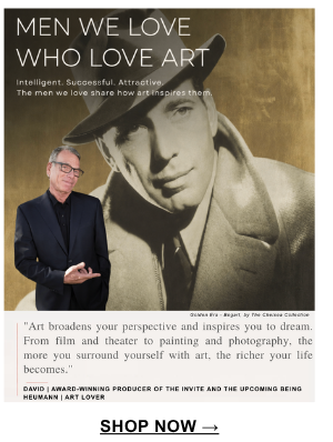 "Art broadens your perspective and inspires you to dream. From film and theater to painting and photography, the more you surround yourself with art, the richer your life becomes." David | Award-Winning Producer of 'The Invite'  and Upcoming 'Being Heumann' | Art Lover