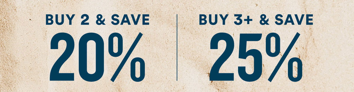 Buy 2 & Save 20%. Buy 3+ & Save 25%.