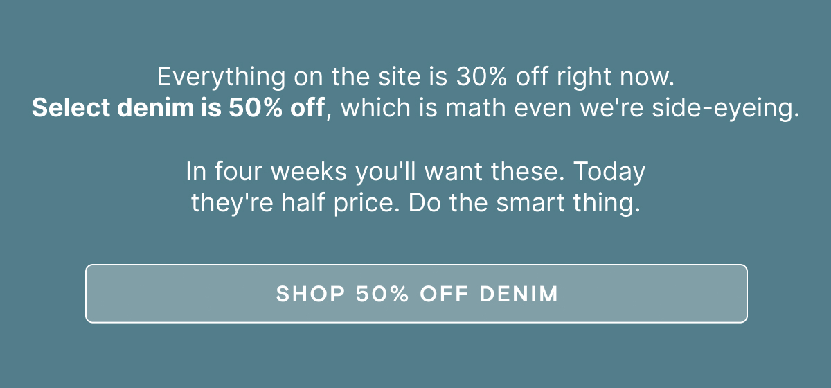 50% OFF Select Denim