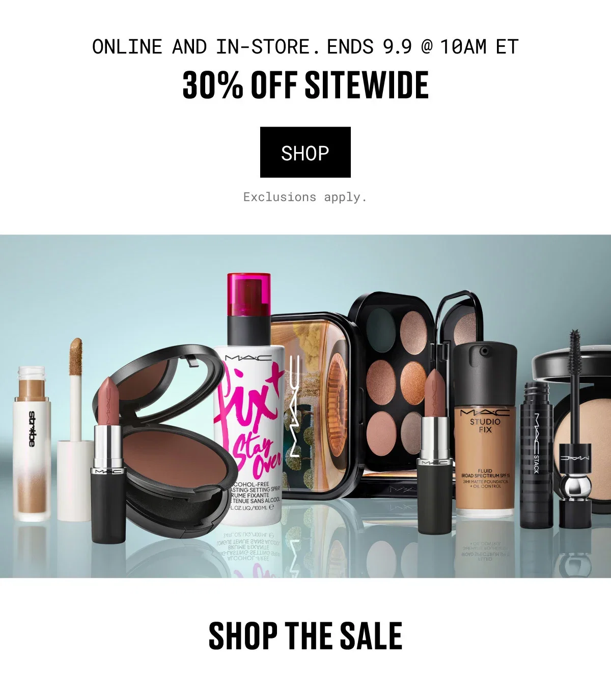 ONLINE AND IN-STORE. ENDS 9.9 @ 10AM ET | 30% OFF SITEWIDE | SHOP | Exclusions apply. | SHOP THE SALE