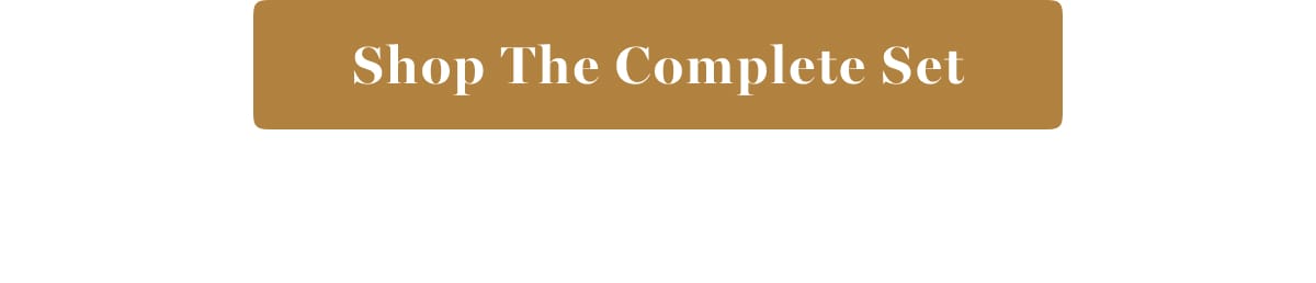 Shop The Complete Set