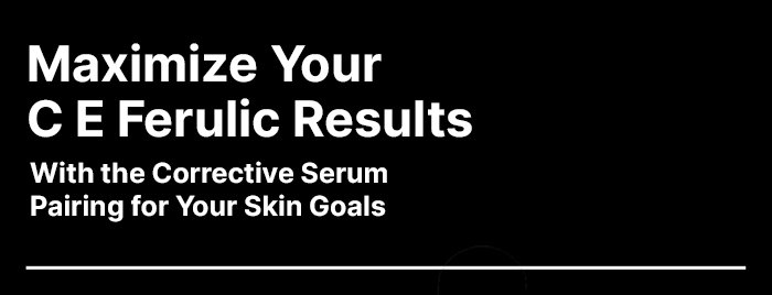 Maximize Your C E Ferulic Results