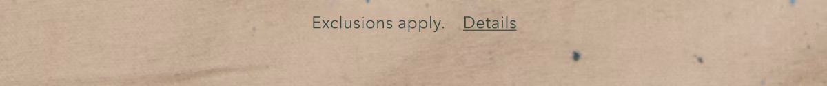 Exclusions apply. Details