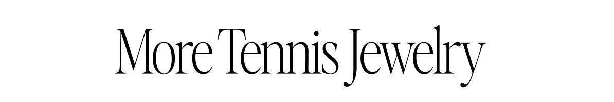More Tennis Jewelry