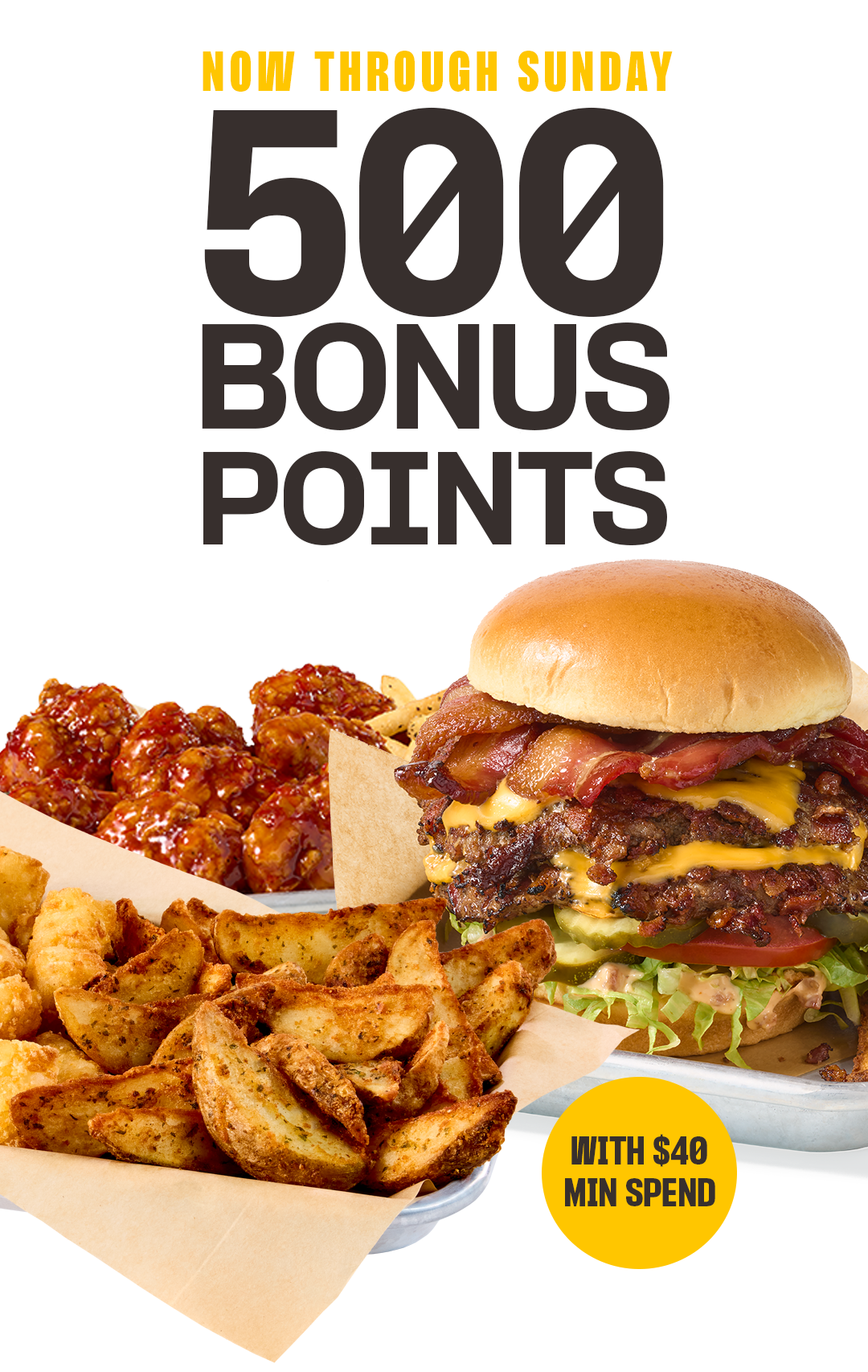 NOW THROUGH SUNDAY 500 BONUS POINTS
