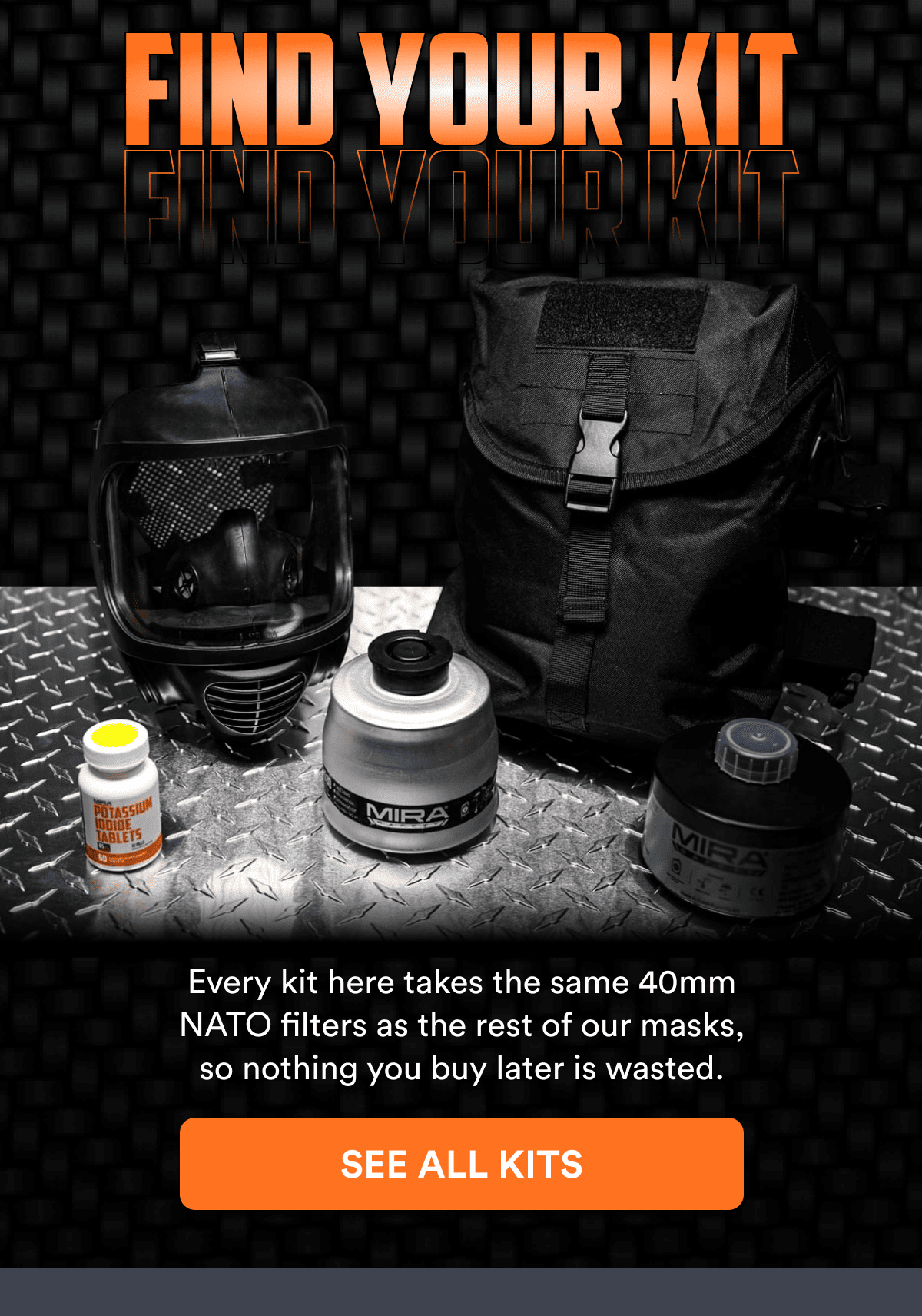 Every kit here takes the same 40mm nato filters as the rest of our masks, so nothing you buy later is wasted. See all kits