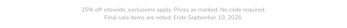 25% off online, no code needed. Ends 9/10.