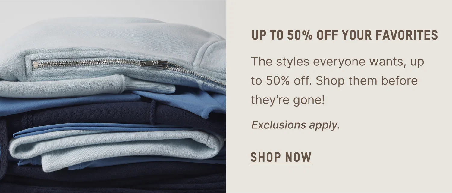 UP TO 50% OFF YOUR FAVORITES