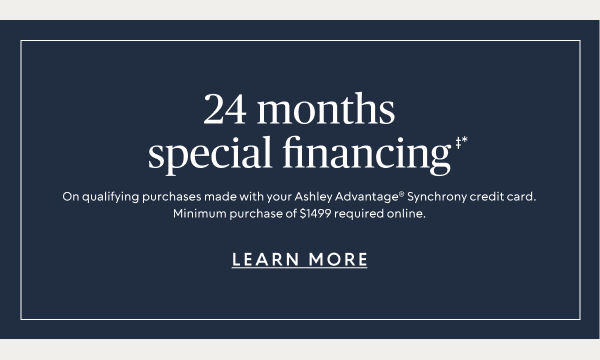 24 months special financing‡*, $1499 min