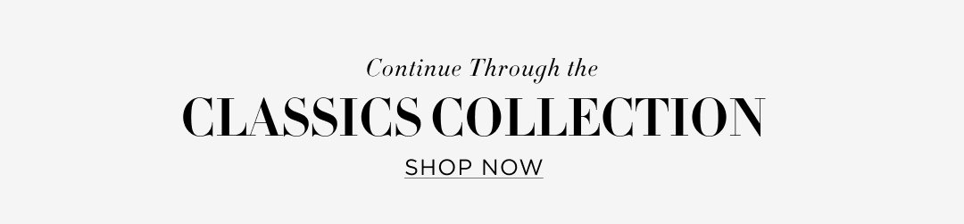 Continue through the classics collection