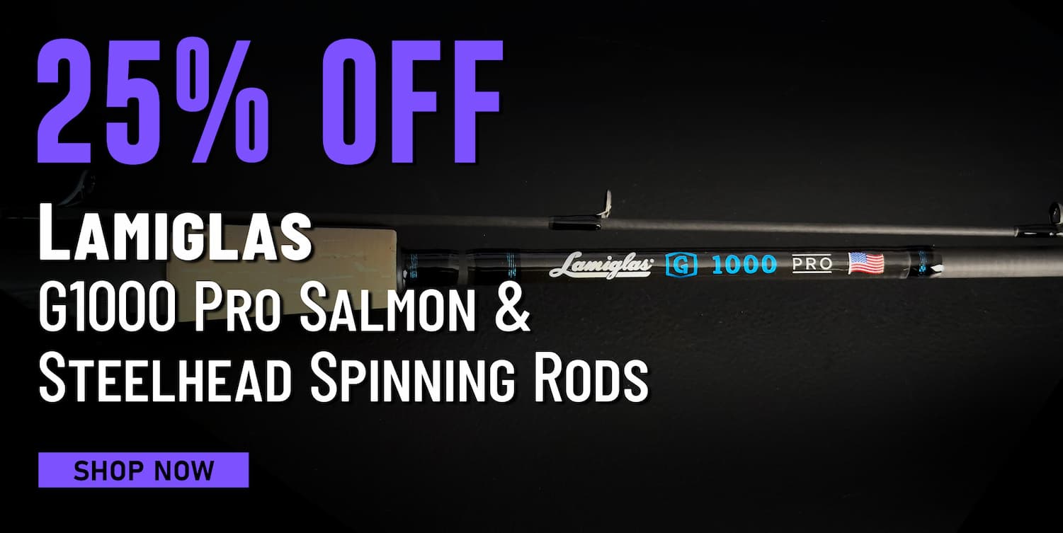 25% Off Lamiglas G1000 Pro Salmon & Steelhead Spinning Rods Shop Now