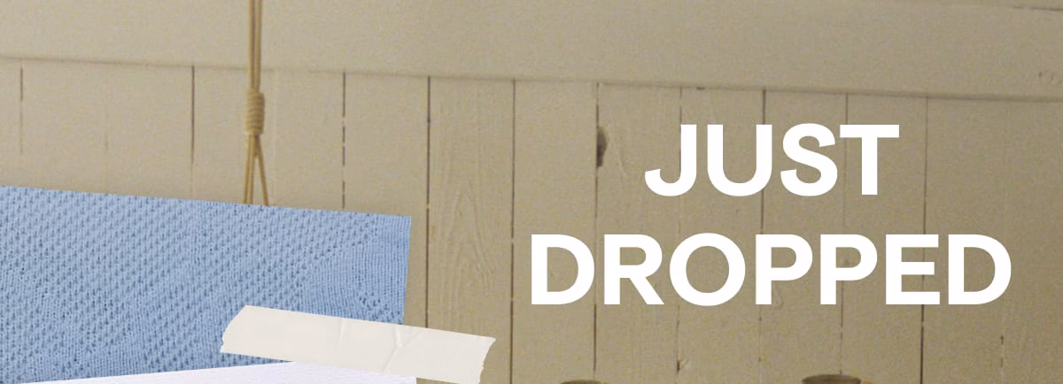JUST DROPPED