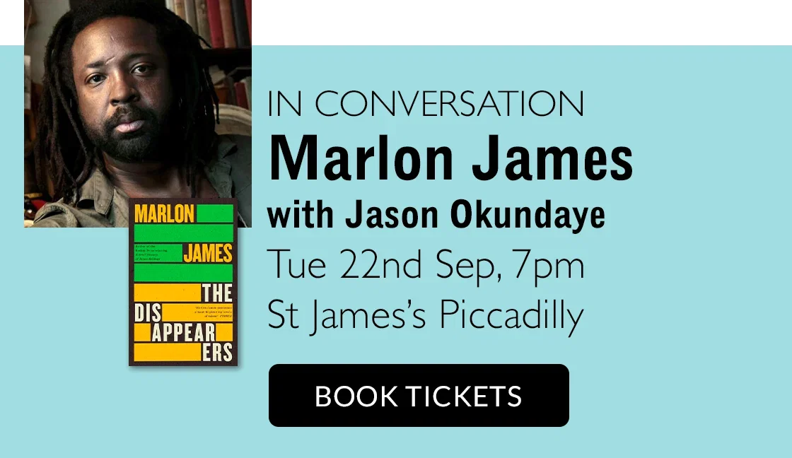 IN CONVERSATION | Marlon James with Jason Okundaye | Tue 22nd Sep, 7pm | St James's Piccadilly | BOOK TICKETS
