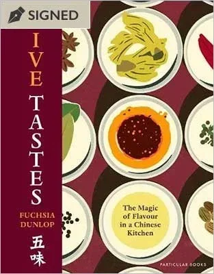 Five Tastes by Fuschia Dunlop | SIGNED EDITION