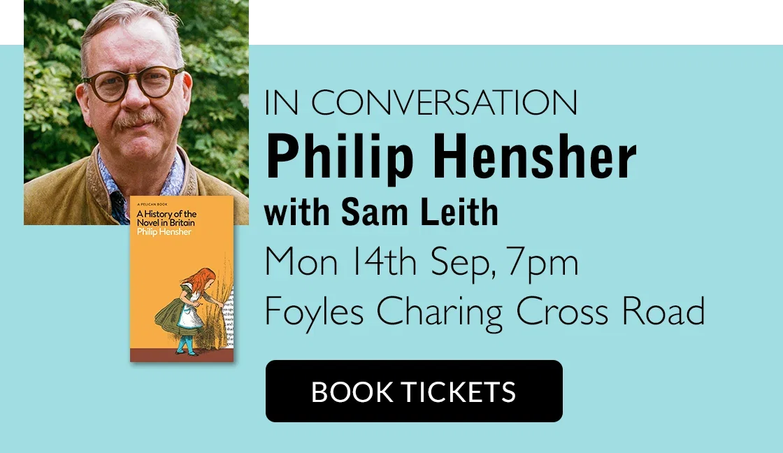 IN CONVERSATION | Philip Hensher with Sam Leith | Mon 14th Sep, 7pm | Foyles Charing Cross Road | BOOK TICKETS