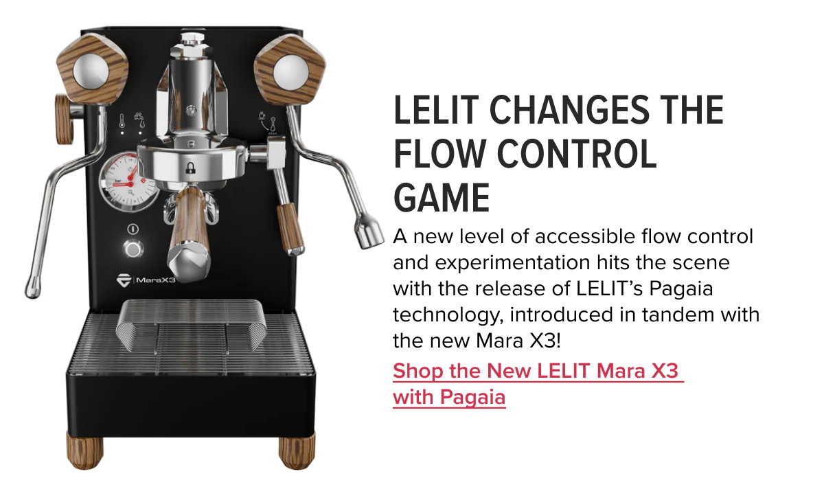 LELIT Changes the Flow Control Game  A new level of accessible flow control and experimentation hits the scene with the release of LELIT’s Pagaia technology, introduced in tandem with the new Mara X3!   Shop the New LELIT Mara X3 with Pagaia