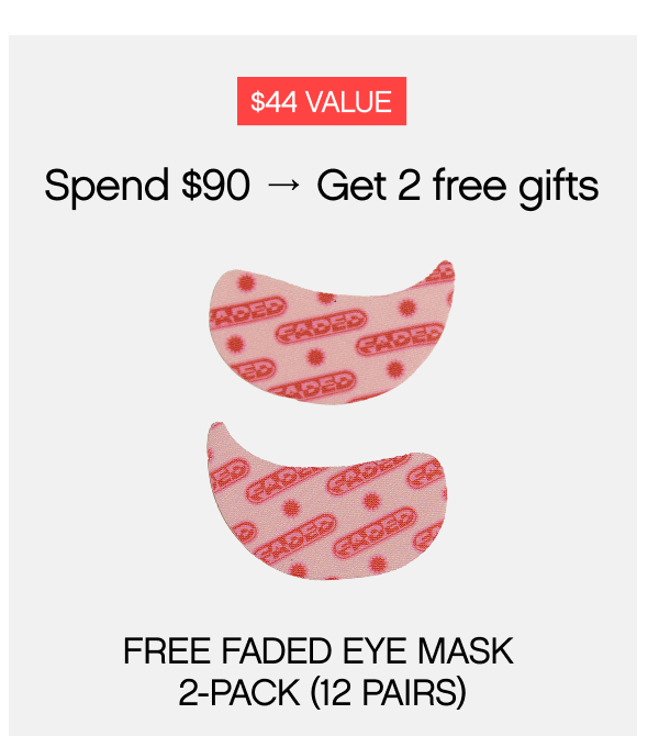 Spend $90 -> Get 2 free gifts
