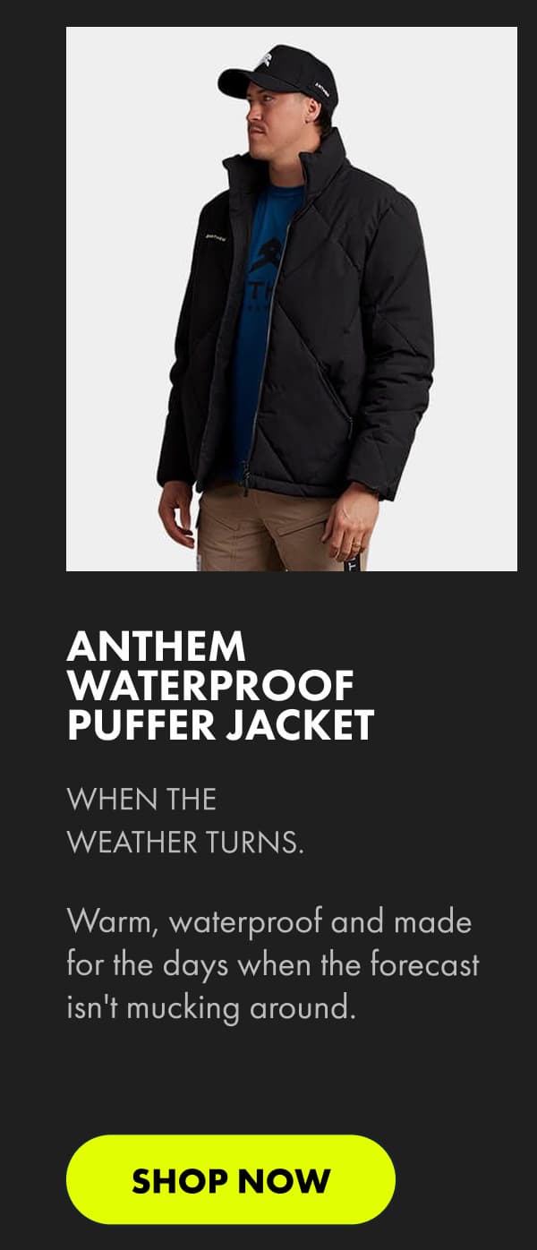ANTHEM WATERPROOF PUFFER JACKET | SHOP NOW