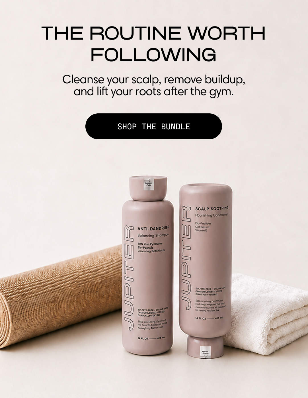 The routine worth following. Cleanse your scalp, remove buildup, and lift your roots after the gym. The Balancing Shampoo and Nourishing Conditioner shown with a rolled towel. Shop the Bundle.