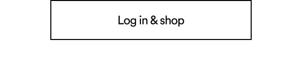 Log in & shop