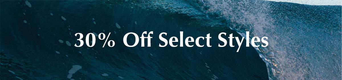 Image of a wave breaking in the background and text overlay "30% Off Select Styles"